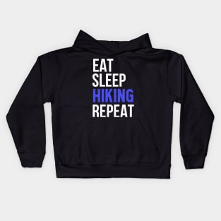 Hiking Addict, Eat Sleep Hiking Repeat, Hiking Lovers Birthday Gift Idea Kids Hoodie